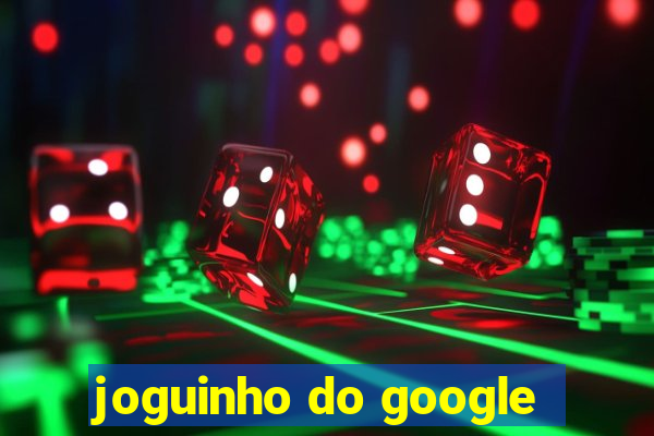 joguinho do google